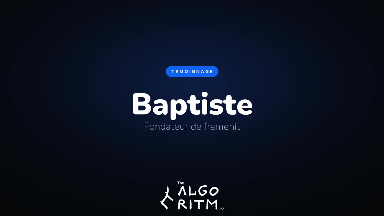 Baptiste, fondateur de framehit, témoignage vidéo